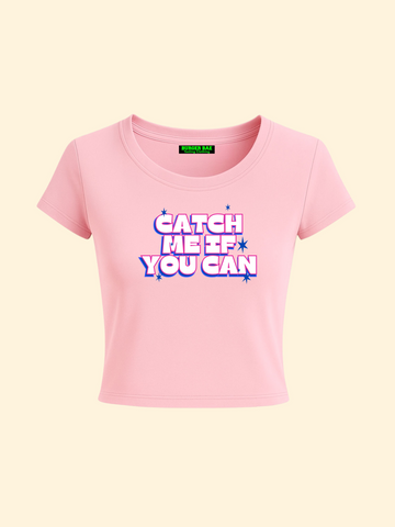 Catch Me if You can it Girl Baby tee for Women