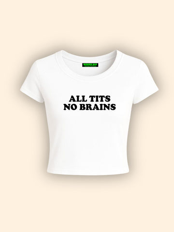 All Ti*s No Brain It Girl Baby tee for Women