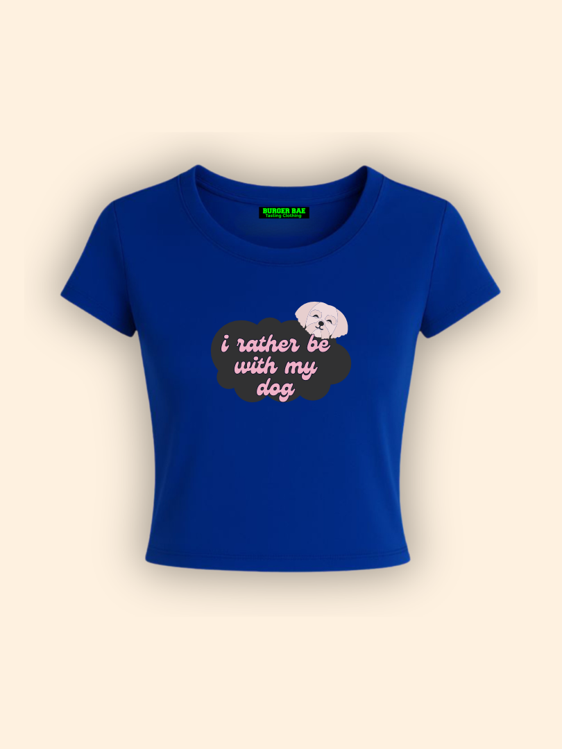 I rather be with my Dog it Girl Baby tee for Women