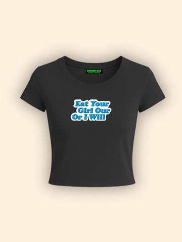 Eat Your Girl it Girl Baby tee for Women