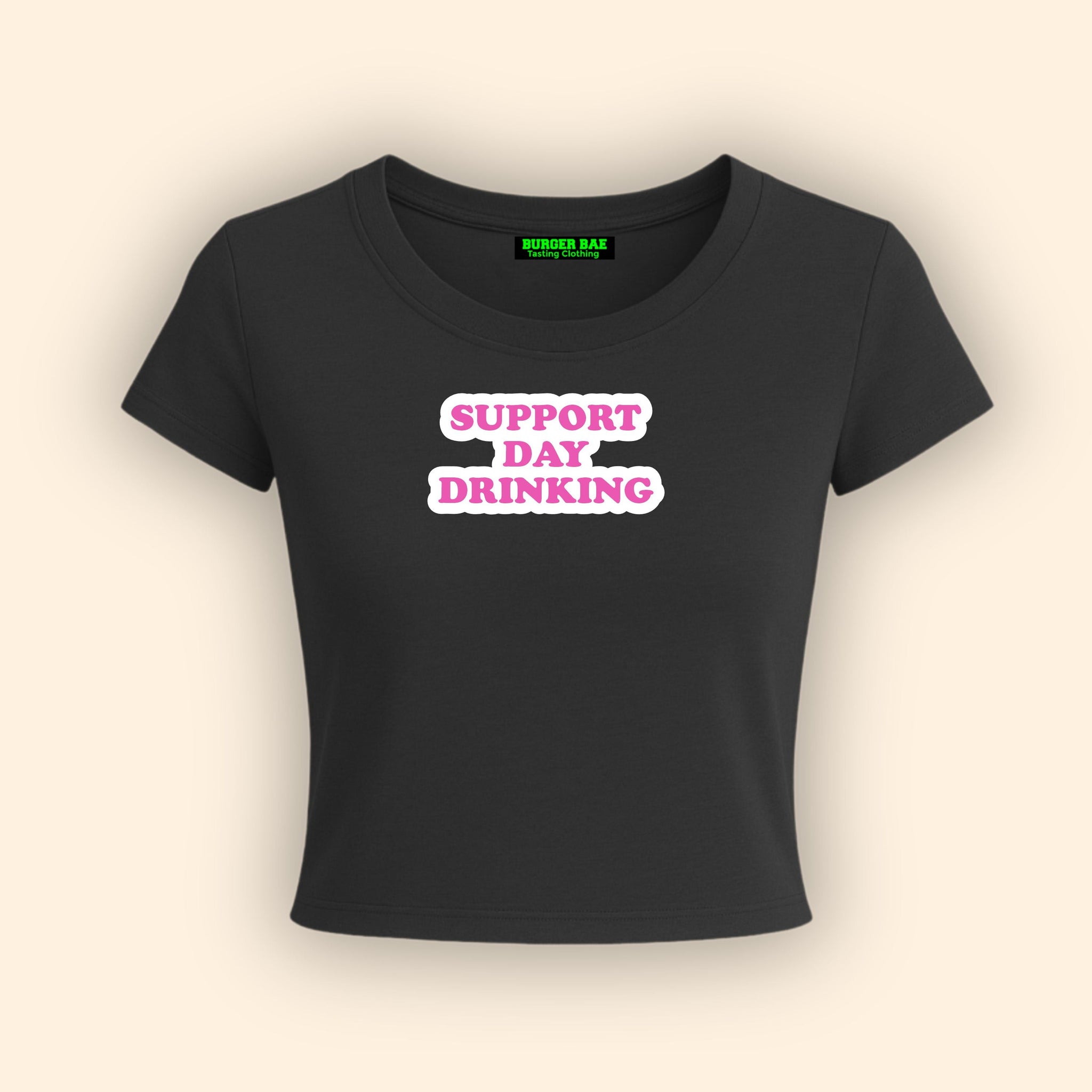 Support Day Drinking It Girl Baby tee for Women