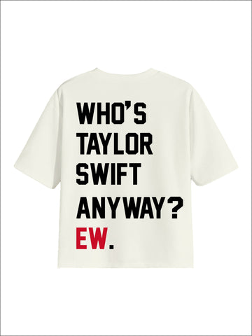 Taylor Swift : Who’s Taylor Swift anyway? Drop Sleeved Tee For Women