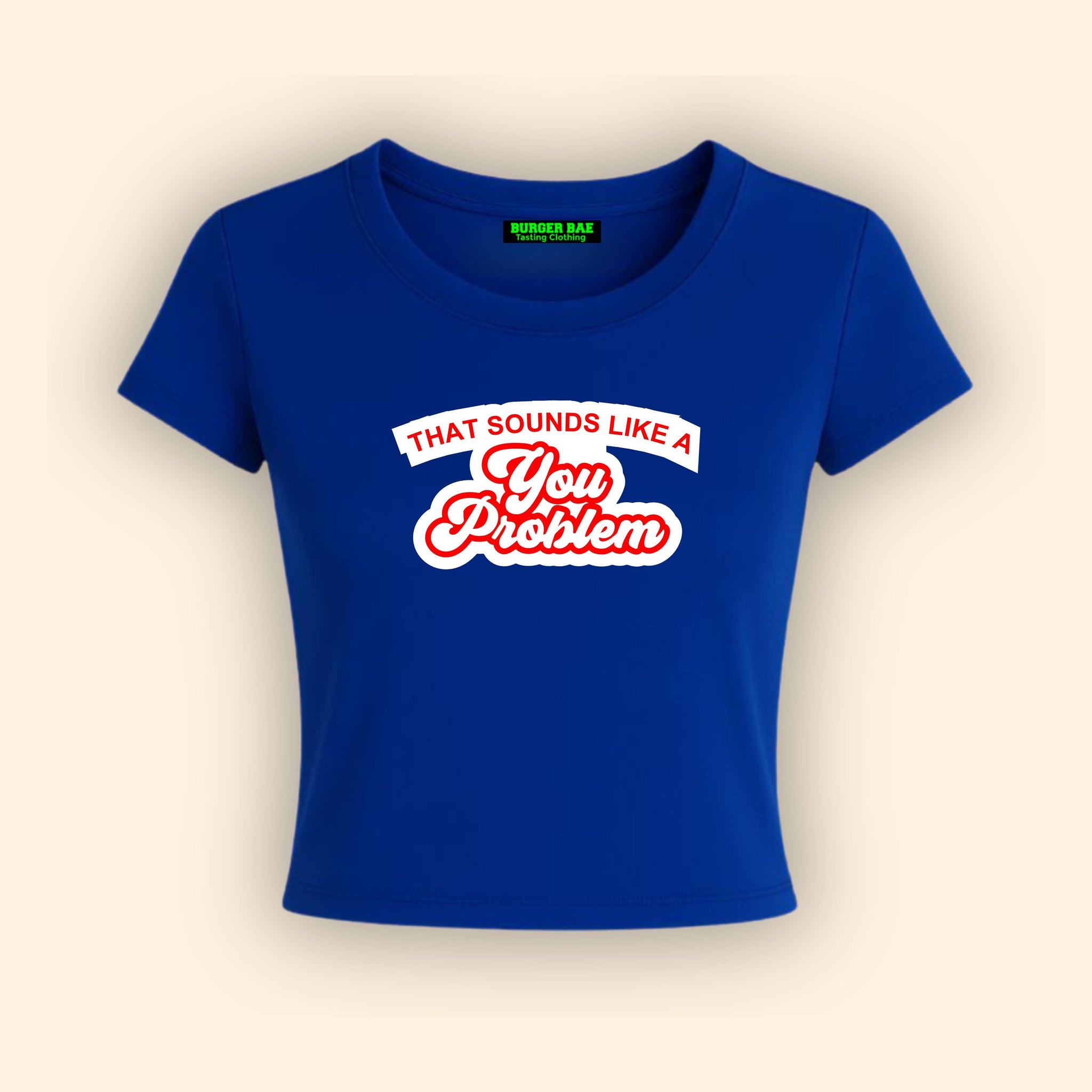 You Problem It Girl Baby tee for Women